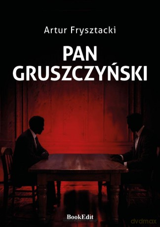 Pan Gruszczynski - Artur Frysztacki [KSIĄŻKA]