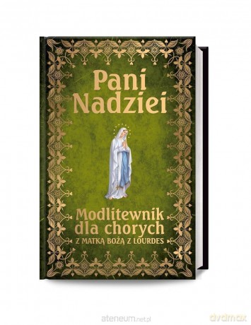 Pani Nadziei. Modlitewnik dla chorych - Leszek Smoliński [KSIĄŻKA]