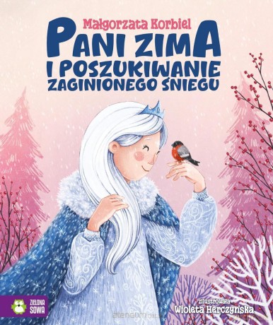 Pani zima i poszukiwanie zaginionego śniegu - Małgorzata Korbiel, Wioleta Herczyńska [KSIĄŻKA]