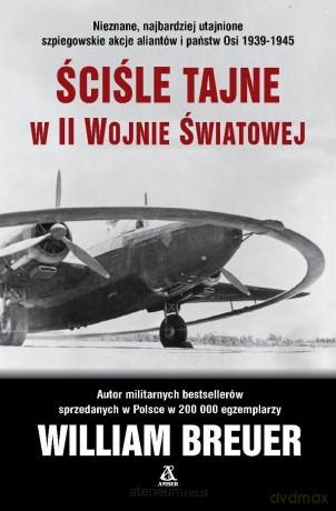 Ściśle tajne w II wojnie światowej - William Breuer [KSIĄŻKA]