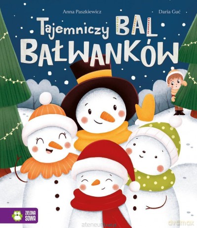 Tajemniczy bal bałwanków - Anna Paszkiewicz, Daria Guć [KSIĄŻKA]