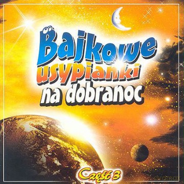 Bajkowe usypianki na dobranoc vol. 3 [CD]