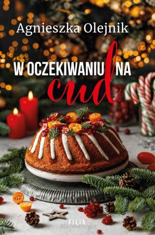 W oczekiwaniu na cud - Agnieszka Olejnik [KSIĄŻKA]