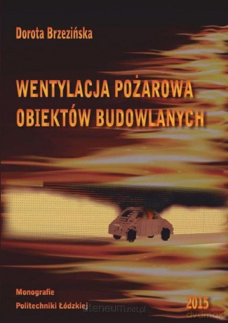 Wentylacja pożarowa obiektów budowlanych - Dorota Brzezińska [KSIĄŻKA]