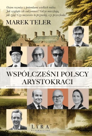 Współcześni polscy arystokraci - Marek Teler [KSIĄŻKA]