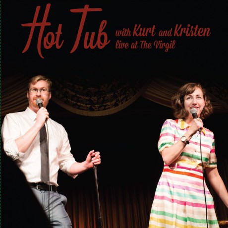 Kurt Braunohler And Kristen Schaal: Hot Tub With Kurt And Kristen [KASETA]