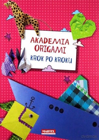 Akademia Origami Krok Po Kroku