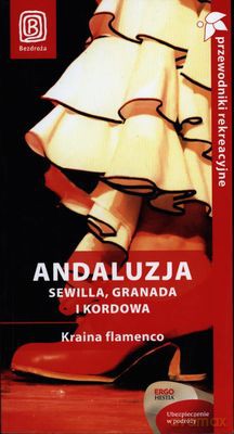Andaluzja Sewilla Granada I Kordowa