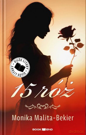 15 róż. Duże litery - Monika Malita-Bekier [KSIĄŻKA]