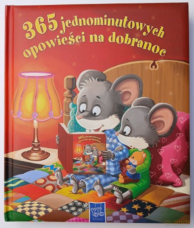 365 jednominutowych opowieści na dobranoc [KSIĄŻKA]