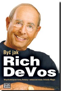 Być Jak Rich Devos Współzałożyciel Firmy Amway I Właściciel Klubu Orlando Magic