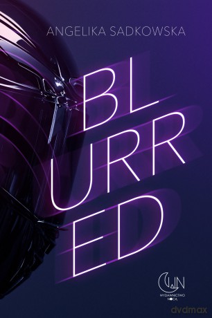 Blurred - Angelika Sadkowska [KSIĄŻKA]