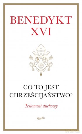 Co to jest chrześcijaństwo? (miękka oprawa) - Benedykt XVI [KSIĄŻKA]