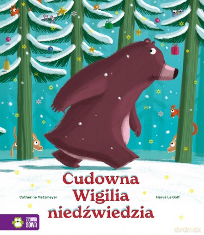 Cudowna Wigilia niedźwiedzia - Catherine Metzmeyer [KSIĄŻKA]