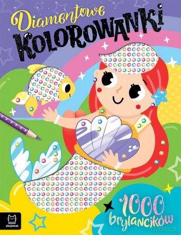 Diamentowe kolorowanki z syrenką. 1000 brylancików - Agata Kaczyńska [KSIĄŻKA]