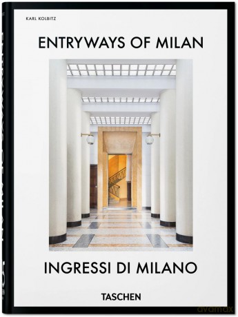 Entryways of Milan. Ingressi di Milano. 45th Ed. [KSIĄŻKA]