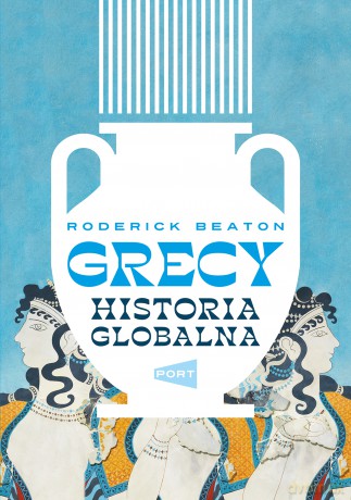 Grecy. Historia globalna - Roderick Beaton [KSIĄŻKA]