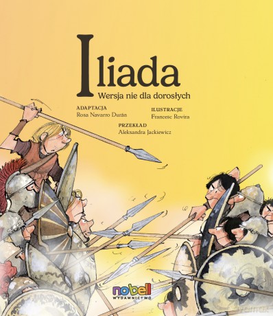 Iliada. Wersja nie dla dorosłych - Rosa Navarro Durán, Francesc Rovira [KSIĄŻKA]