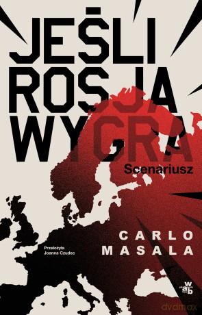 Jeśli Rosja wygra - Carlo Masala, Joanna Czudec [KSIĄŻKA]