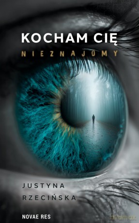Kocham cię, nieznajomy - Justyna Rzecińska [KSIĄŻKA]