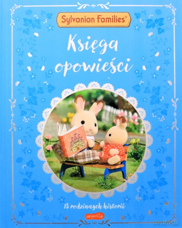 Księga opowieści. 15 rodzinnych historii. Sylvanian Families [KSIĄŻKA]