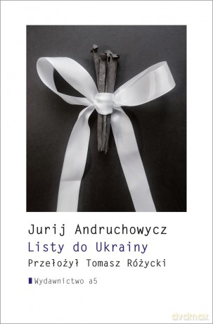 Listy do Ukrainy - Jurij Andruchowycz [KSIĄŻKA]