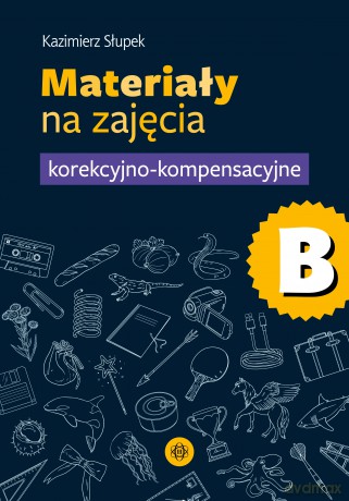 Materiały na zajęcia korekcyjno-kompensacyjne część B - Kazimierz Słupek [KSIĄŻKA]
