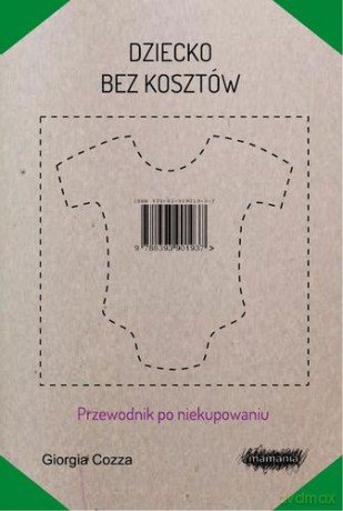 Dziecko Bez Kosztów Przewodnik Po Niekupowaniu