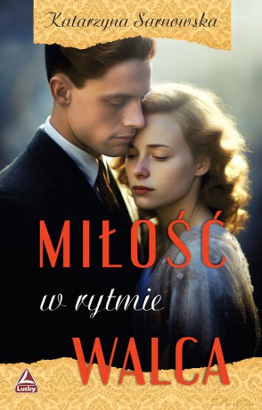 Miłość w rytmie walca - Katarzyna Sarnowska [KSIĄŻKA]