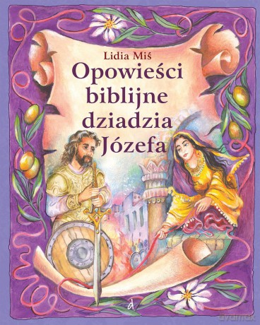 Opowieści biblijne dziadzia Józefa (Tom 5) - Lidia MIŚ [KSIĄŻKA]