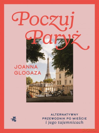 Poczuj Paryż - Joanna Glogaza [KSIĄŻKA]