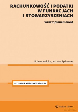 Rachunkowość i podatki w fundacjach i stowarzyszeniach. - Bożena Nadolna, Marzena Rydzewska [KSIĄŻKA]