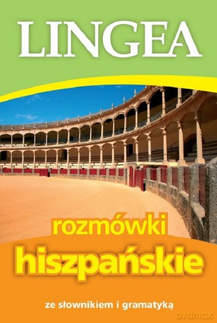 Rozmówki hiszpańskie ze słownikiem i gramatyką [KSIĄŻKA]