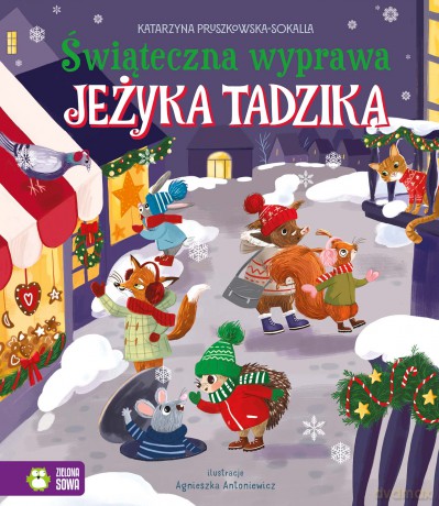 Świąteczna wyprawa Jeżyka Tadzika - Katarzyna Pruszkowska-Sokalla [KSIĄŻKA]