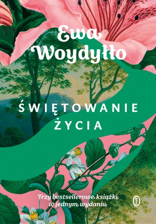 Świętowanie życia - Ewa Woydyłło [KSIĄŻKA]