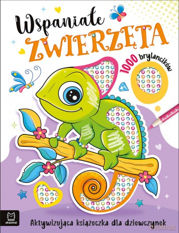 Wspaniałe zwierzaki. Aktywizująca książeczka dla dziewczynek. 1000 brylancików - Agata Kaczyńska [KSIĄŻKA]