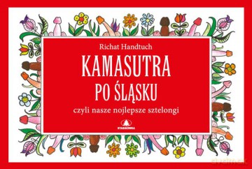 Kamasutra Po Śląsku. Czyli Nasze Najlepsze Sztelongi