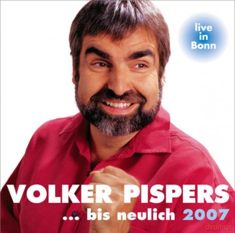 Volker Pispers: ...bis neulich 2007 - Live in Bonn [CD]