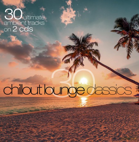 30 Chillout Lounge Classics [CD]