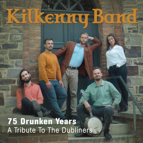 Kilkenny Band: 75 Drunken Years: A Tribute To The Dubliners [CD]