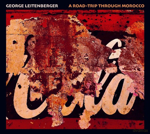 George Leitenberger: A Road-Trip Through Morocco [CD]