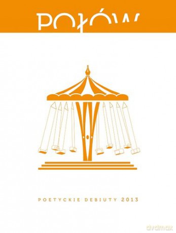 Połów Poetyckie Debiuty 2013