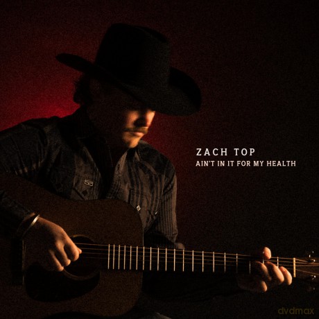 Zach Top: Ain't In It For My Health [CD]