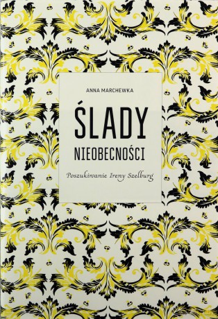 lady Nieobecności Poszukiwanie Ireny Szelburg