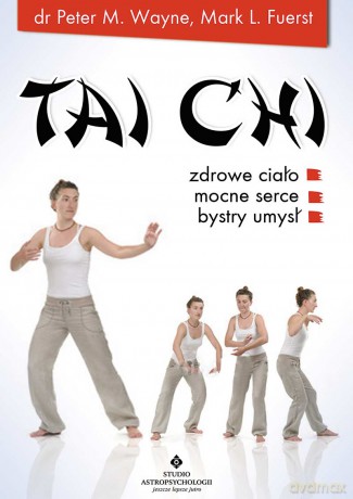 Tai Chi Zdrowe Ciało Mocne Serce Bystry Umysł