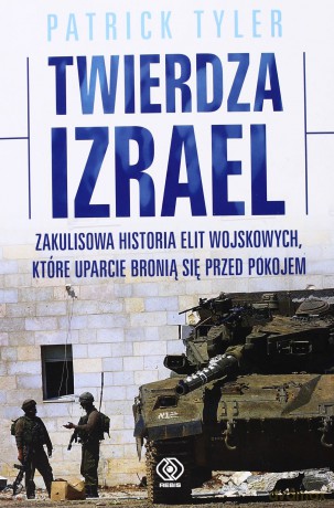 ierdza Izrael Zakulisowa Historia Elit Wojskowych Które Uparcie Bronią Się Przed Pokojem