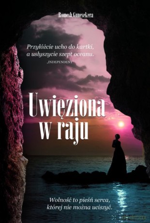 Romesh Gunesekera - Uwięziona W Raju [KSIĄŻKA]