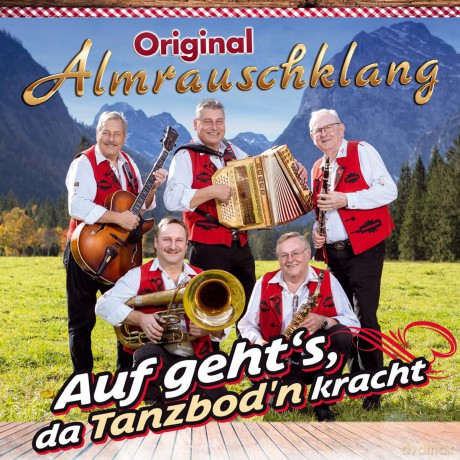 Original Almrauschklang: Auf geht's, da Tanzbod'n kracht [CD]