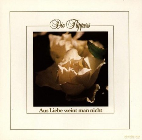Flippers: Aus Liebe weint man nicht [CD]