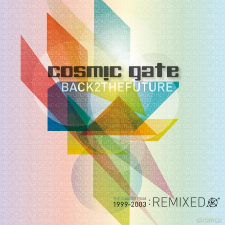 Cosmic Gate: Back 2 The Future: 1999-2003 Remixed [2CD]